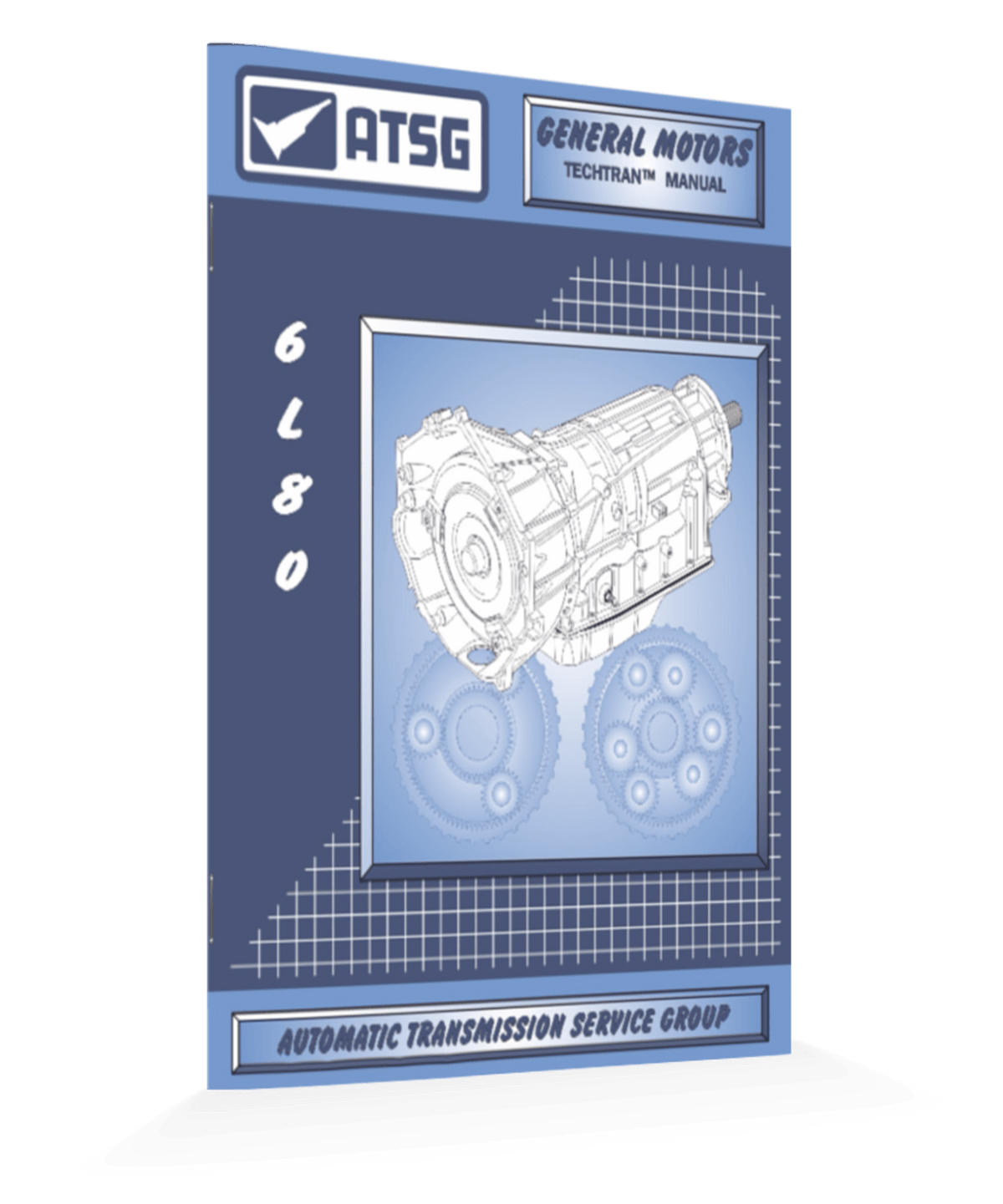 NEW ATSG 6L80 TECHNICAL MANUAL (06-Up) TM6L80E